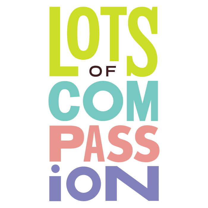 Lots of Compassion